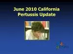 California 2010 Pertussis Update: Surge in Cases and Hospitalizations - slide 1