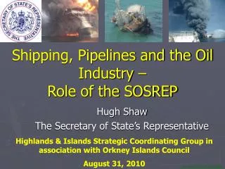 Shipping, Pipelines and the Oil Industry – Role of the SOSREP