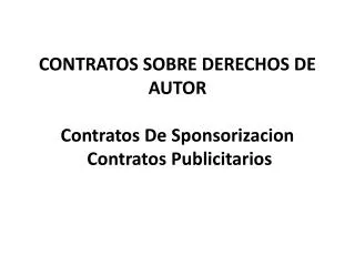 CONTRATOS SOBRE DERECHOS DE AUTOR Contratos De Sponsorizacion Contratos Publicitarios