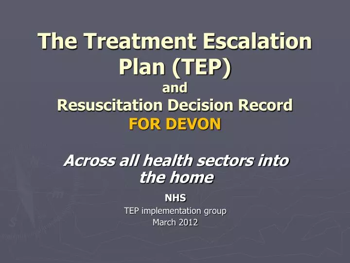 the treatment escalation plan tep and resuscitation decision record for devon