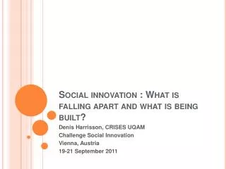 Social innovation : What is falling apart and what is being built?