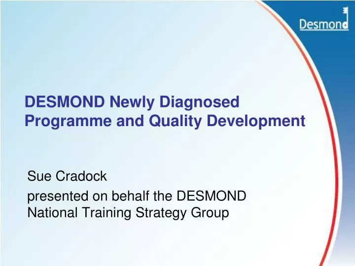 desmond newly diagnosed programme and quality development