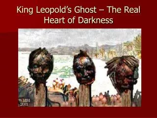 King Leopold’s Ghost – The Real Heart of Darkness