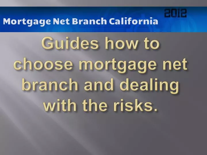 guides how to choose mortgage net branch and dealing with the risks