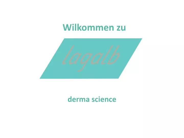 wilkommen zu derma science