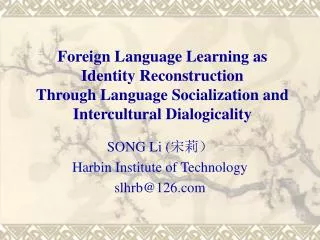 Foreign Language Learning as Identity Reconstruction Through Language Socialization and Intercultural Dialogicality