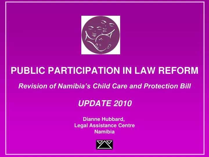 public participation in law reform revision of namibia s child care and protection bill update 2010