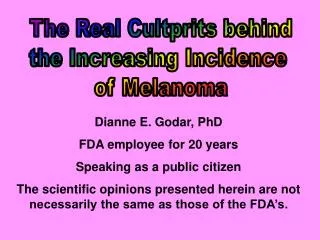 Dianne E. Godar, PhD FDA employee for 20 years Speaking as a public citizen