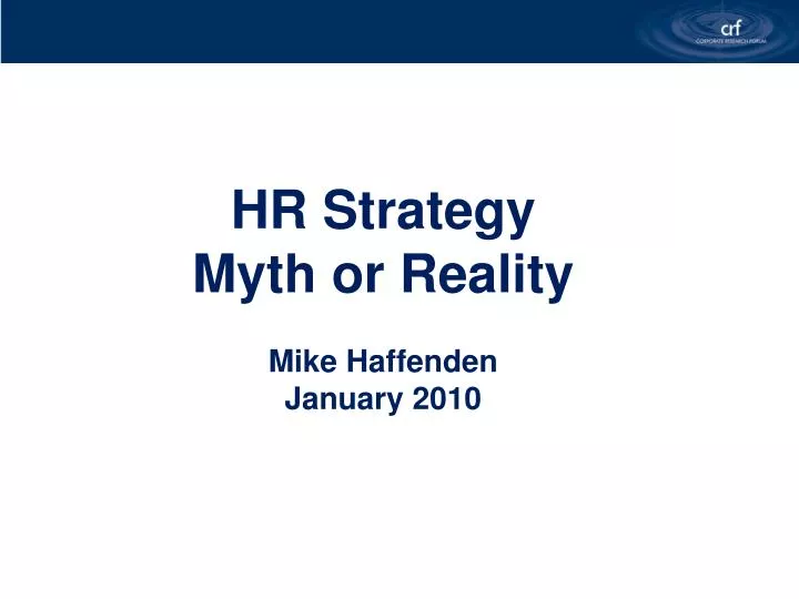 hr strategy myth or reality mike haffenden january 2010