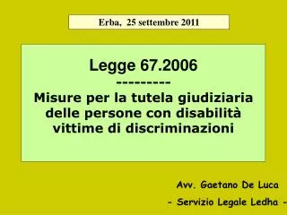 Legge 67.2006 --------- Misure per la tutela giudiziaria delle persone con disabilità vittime di discriminazioni