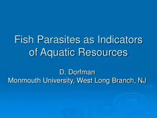Fish Parasites as Indicators of Aquatic Resources