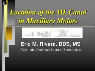Location of the ML Canal in Maxillary Molars