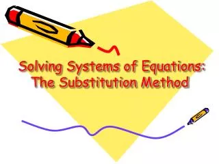 Solving Systems of Equations: The Substitution Method