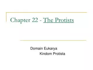 Chapter 22 - The Protists