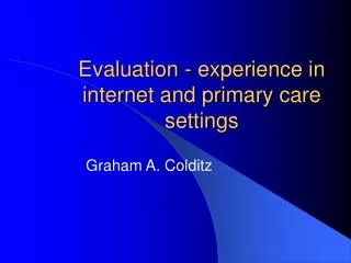 Evaluation - experience in internet and primary care settings