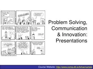 Problem Solving, Communication &amp; Innovation: Presentations