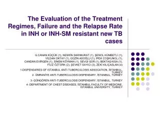 The Evaluation of the Treatment Regimes, Failure and the Relapse Rate in INH or INH-SM resistant new TB cases