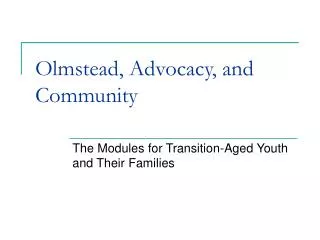 Olmstead, Advocacy, and Community