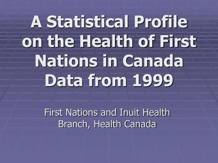 a statistical profile on the health of first nations in canada data from 1999