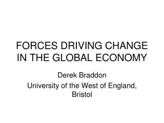 FORCES DRIVING CHANGE IN THE GLOBAL ECONOMY