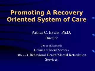 Promoting A Recovery Oriented System of Care