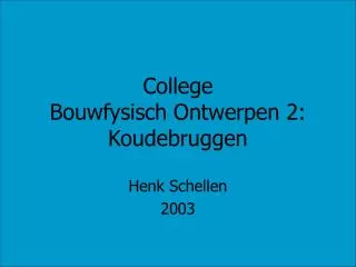 College Bouwfysisch Ontwerpen 2: Koudebruggen