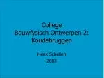College Bouwfysisch Ontwerpen 2: Koudebruggen