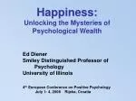 Happiness: Unlocking the Mysteries of Psychological Wealth Ed Diener Smiley Distinguished Professor of Psycholo - slide 1