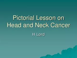 Pictorial Lesson on Head and Neck Cancer
