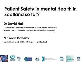 Dr David Hall Chair of Patient Safety Expert Reference Group in Mental Health, and National Clinical Lead Mental Health