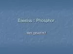 Eiweiss : Phosphor - slide 1