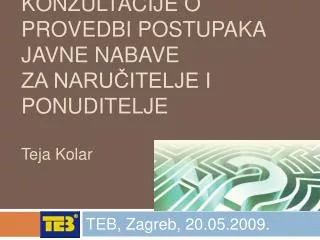 konzultacije o provedbi postupaka javne nabave Za naručitelje i ponuditelje Teja Kolar