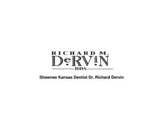 Shawnee Cosmetic Dentist Dr. Richard Dervin DDS