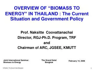 OVERVIEW OF “BIOMASS TO ENERGY” IN THAILAND : The Current Situation and Government Policy