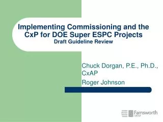 Implementing Commissioning and the CxP for DOE Super ESPC Projects Draft Guideline Review