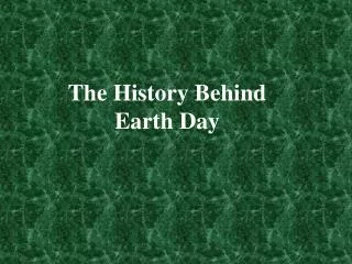 The History Behind Earth Day