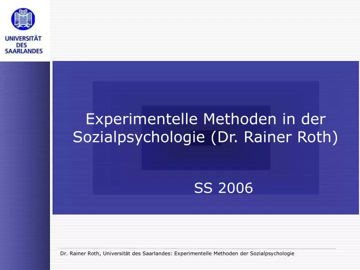 experimentelle methoden in der sozialpsychologie dr rainer roth ss 2006