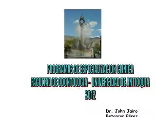 PROGRAMAS DE ESPECIALIZACION CLINICA FACULTAD DE ODONTOLOGIA - UNIVERSIDAD DE ANTIOQUIA 2012