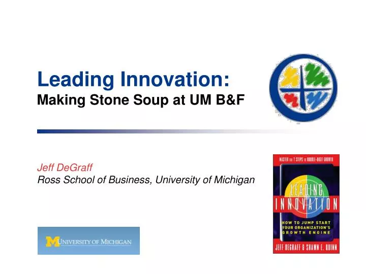 leading innovation making stone soup at um b f