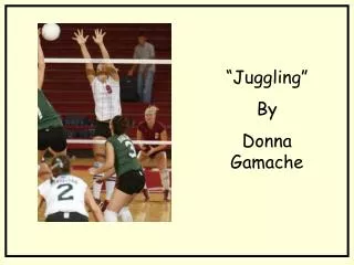 “Juggling” By Donna Gamache
