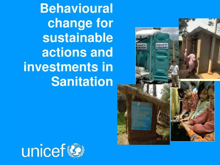 behavioural change for sustainable actions and investments in sanitation