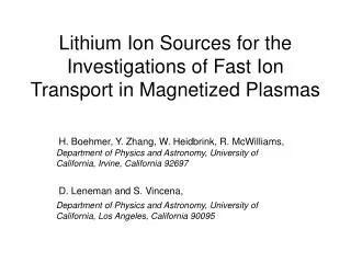 Lithium Ion Sources for the Investigations of Fast Ion Transport in Magnetized Plasmas