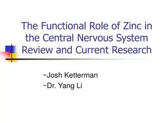 The Functional Role of Zinc in the Central Nervous System Review and Current Research