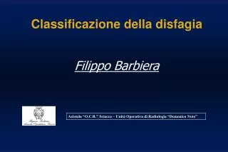 Classificazione della disfagia Filippo Barbiera