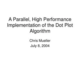 A Parallel, High Performance Implementation of the Dot Plot Algorithm