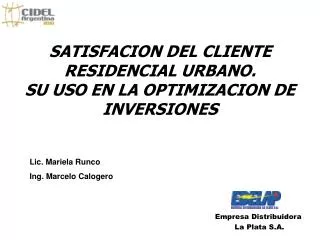 SATISFACION DEL CLIENTE RESIDENCIAL URBANO. SU USO EN LA OPTIMIZACION DE INVERSIONES