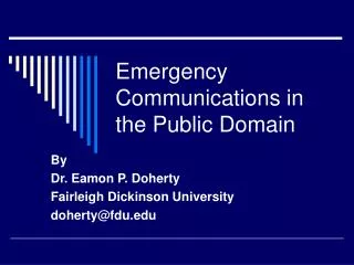 Emergency Communications in the Public Domain