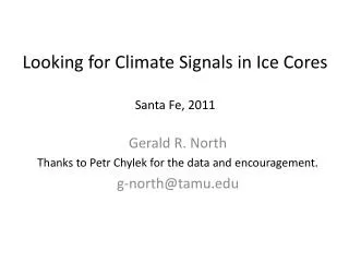 Looking for Climate Signals in Ice Cores Santa Fe, 2011