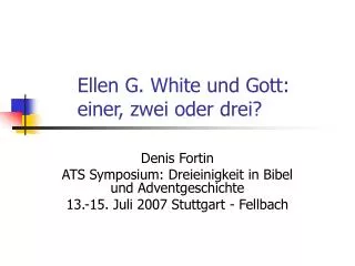 Ellen G. White und Gott: einer, zwei oder drei?