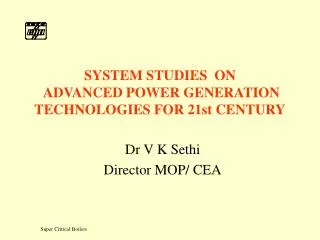 SYSTEM STUDIES ON ADVANCED POWER GENERATION TECHNOLOGIES FOR 21st CENTURY